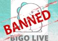 Bigo Live banned